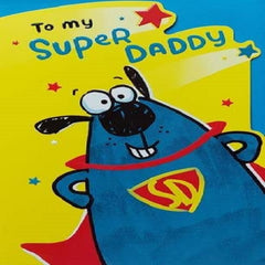 To My Super Daddy Father's Day Card