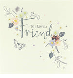 To A Lovely Friend Floral Design Birthday Card