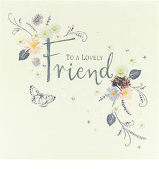 To A Lovely Friend Floral Design Birthday Card